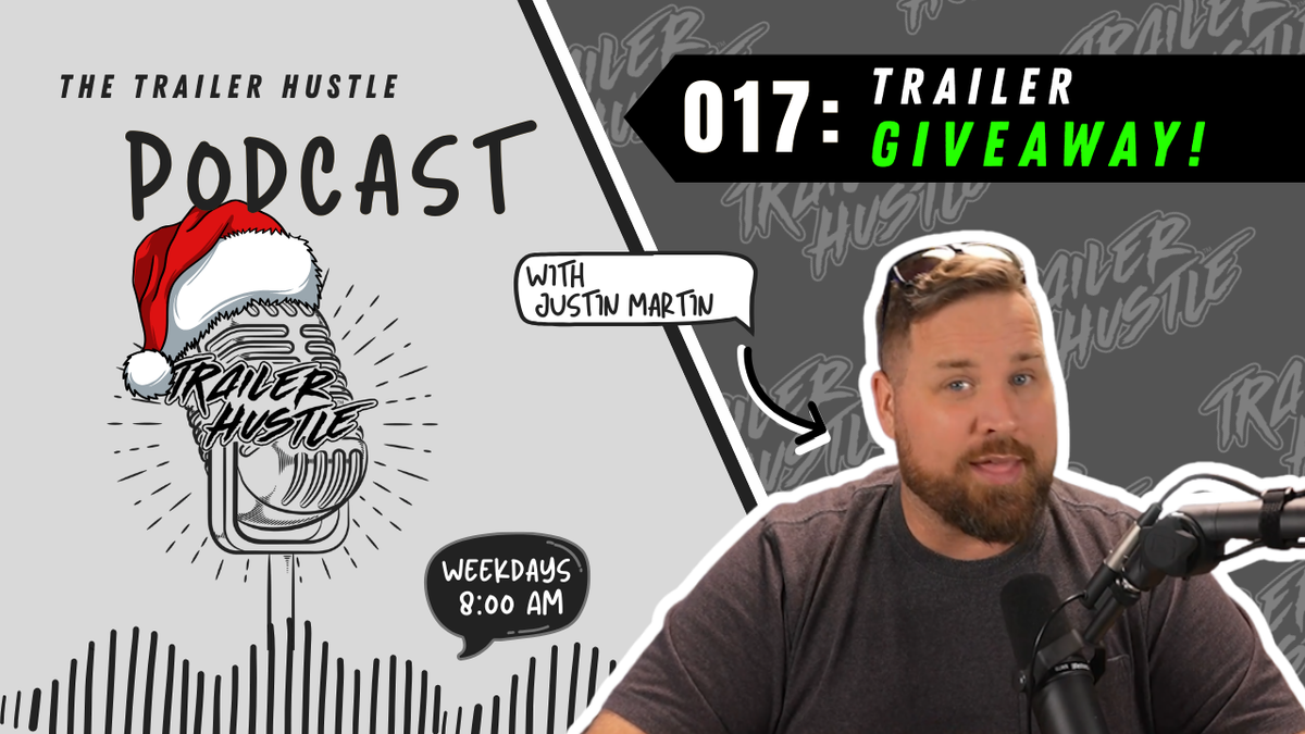Your Shot at a FREE Trailer Starts Now | Episode 017