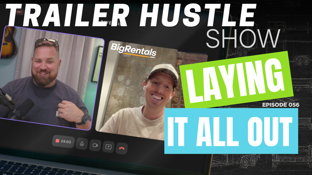 Trailer Talk with Big Rentals | Episode 056
